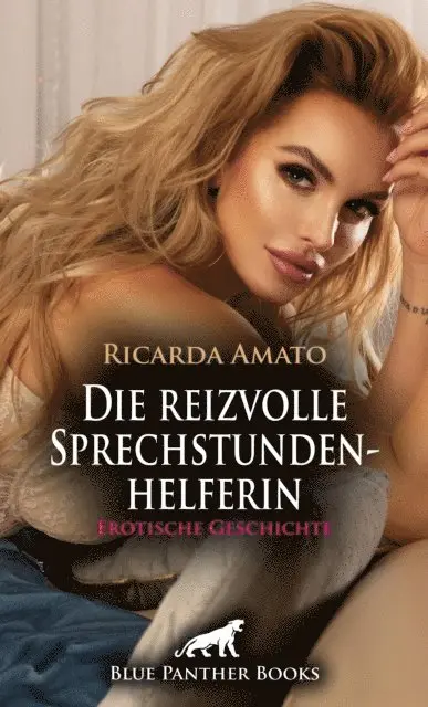 Ricarda Amato - Die reizvolle Sprechstundenhelferin | Erotische Geschichte, E-bok. Tillgänglighet: Lägg i varukorg