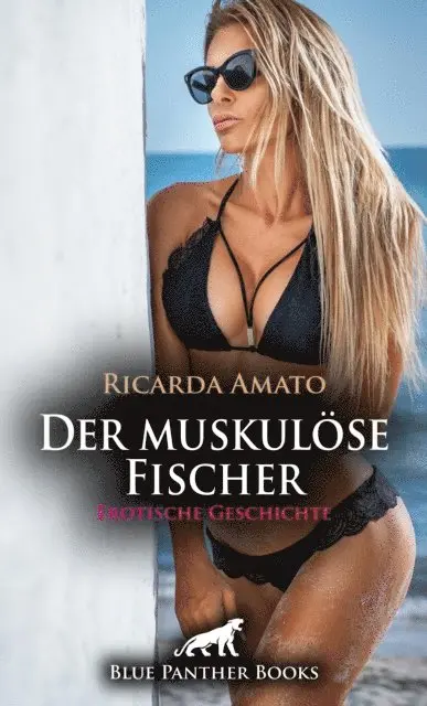 Ricarda Amato - Der muskulöse Fischer | Erotische Geschichte, E-bok. Tillgänglighet: Lägg i varukorg