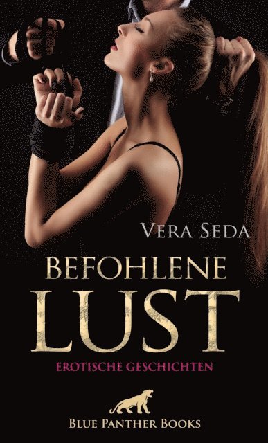 Vera Seda - Befohlene Lust | Erotische Geschichten, E-bok