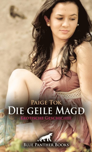 Paige Tok - Die geile Magd | Erotische Geschichte, E-bok. Tillgänglighet: Lägg i varukorg