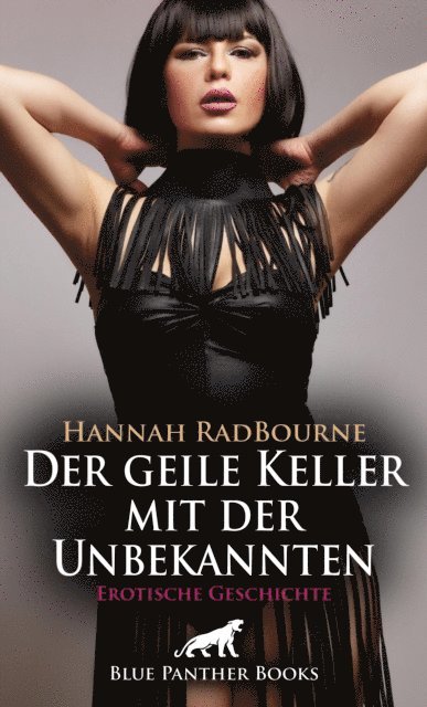 Hannah RadBourne - Der geile Keller mit der Unbekannten | Erotische Geschichte, E-bok. Tillgänglighet: Lägg i varukorg