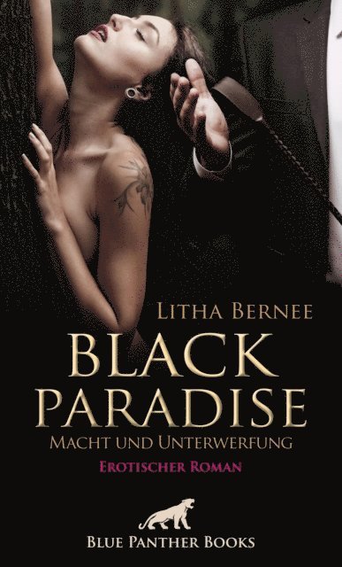Litha Bernee - Black Paradise - Macht und Unterwerfung | Erotischer Roman, E-bok