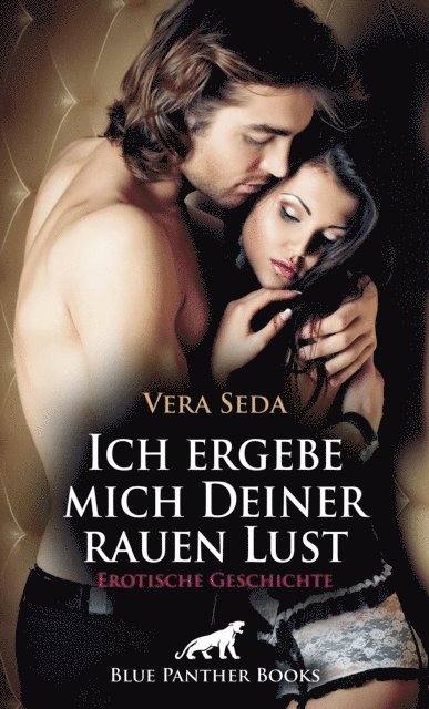 Vera Seda - Ich ergebe mich Deiner rauen Lust | Erotische Geschichte, E-bok