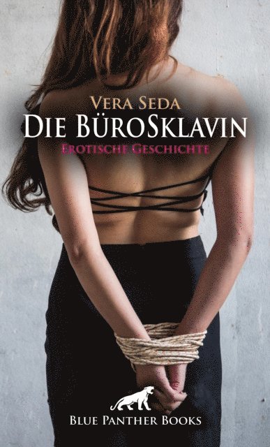 Vera Seda - Die BüroSklavin | Erotische Geschichte, E-bok