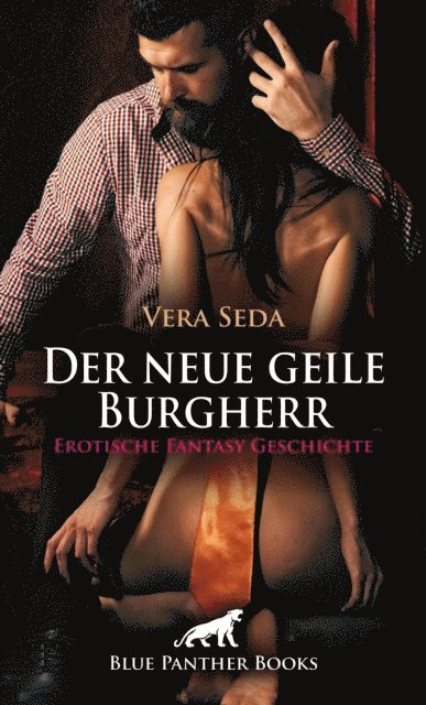 Vera Seda - Der neue geile Burgherr | Erotische Fantasy Geschichte, E-bok