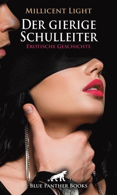 Millicent Light - Die Schule der Sünde: Der gierige Schulleiter | Erotische Geschichte, E-bok