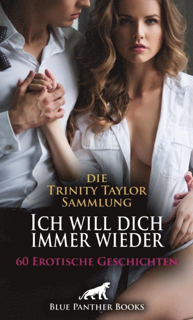 Trinity Taylor - Ich will dich immer wieder | 60 Erotische Geschichten, E-bok. Tillgänglighet: Lägg i varukorg