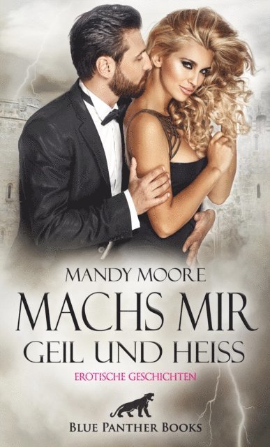 Mildred Speet, Simona Wiles, Sarah Hill, Uma Rogers, Shannon Lewis, Mandy Moore - Machs mir geil und heiß | Erotische Geschichten, E-bok