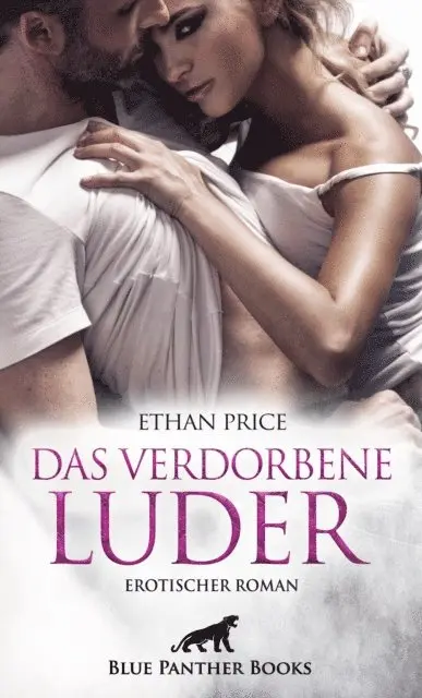 Ethan Price - Das verdorbene Luder | Erotischer Roman, E-bok. Tillgänglighet: Lägg i varukorg