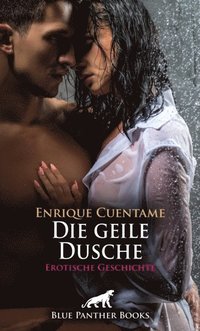Die geile Dusche ; Erotische Geschichte