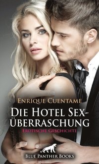 Die Hotel Sexüberraschung ; Erotische Geschichte