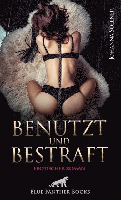Johanna Sollner - Benutzt und Bestraft | Erotischer Roman, E-bok