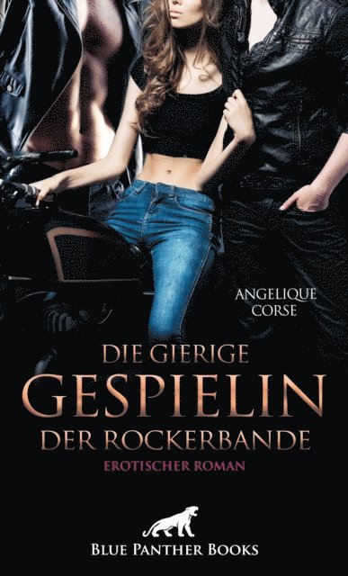 Angelique Corse - Die gierige Gespielin der Rockerbande | Erotischer Roman, E-bok