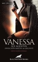 Vanessa - Sex-Agentin zwischen Macht und Geilheit ; Erotischer Roman