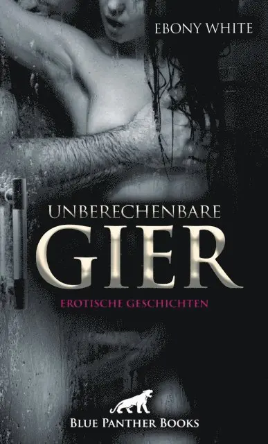 Ebony White - Unberechenbare Gier | Erotische Geschichten, E-bok. Tillgänglighet: Lägg i varukorg
