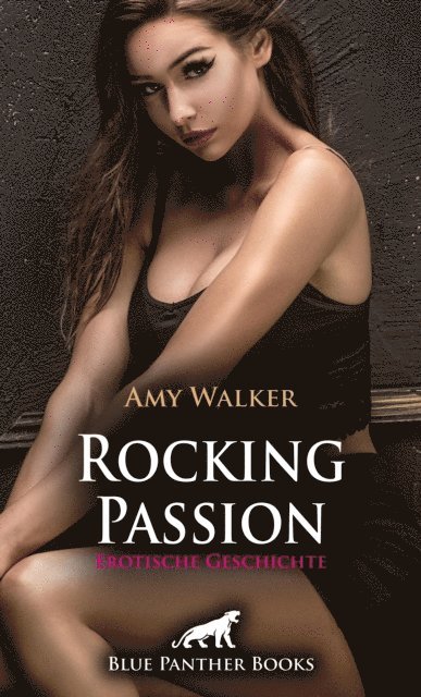 Amy Walker - Rocking Passion | Erotische Geschichte, E-bok