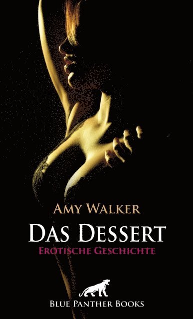 Amy Walker - Das Dessert | Erotische Geschichte, E-bok