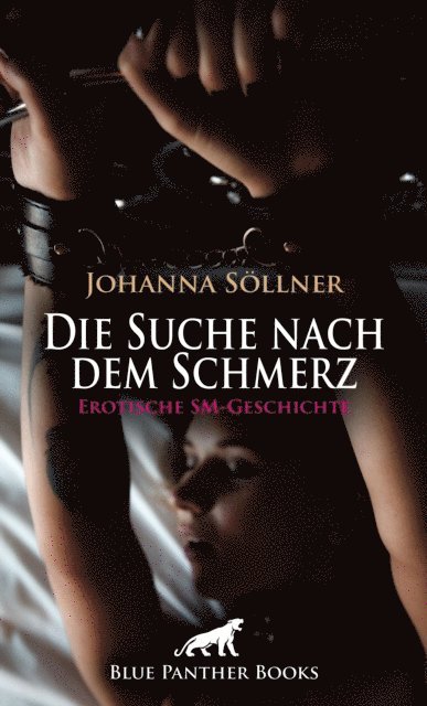 Johanna Sollner - Die Suche nach dem Schmerz | Erotische SM-Geschichte, E-bok