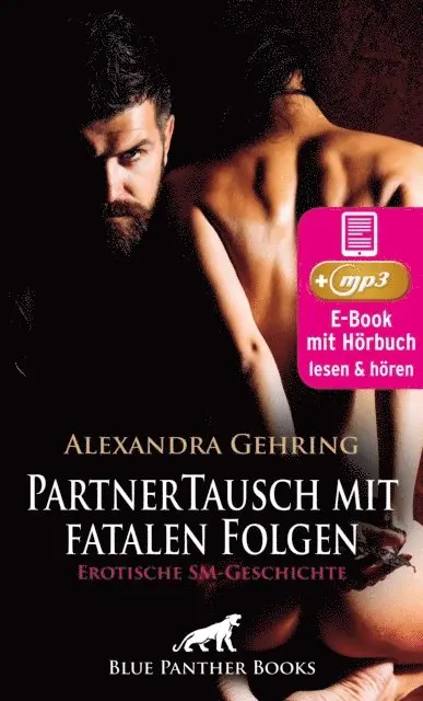 Alexandra Gehring - PartnerTausch mit fatalen Folgen | Erotische SM-Geschichte, E-bok. Tillgänglighet: Lägg i varukorg