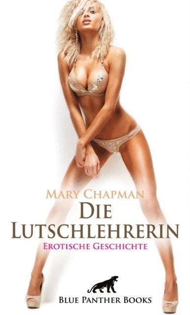 Mary Chapman - Die Lutschlehrerin | Erotische Geschichte, E-bok