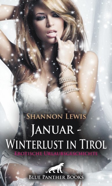 Shannon Lewis - Januar - Winterlust in Tirol | Erotische Urlaubsgeschichte, E-bok. Tillgänglighet: Lägg i varukorg