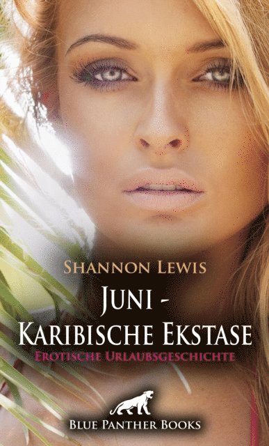Shannon Lewis - Juni - Karibische Ekstase | Erotische Urlaubsgeschichte, E-bok. Tillgänglighet: Lägg i varukorg