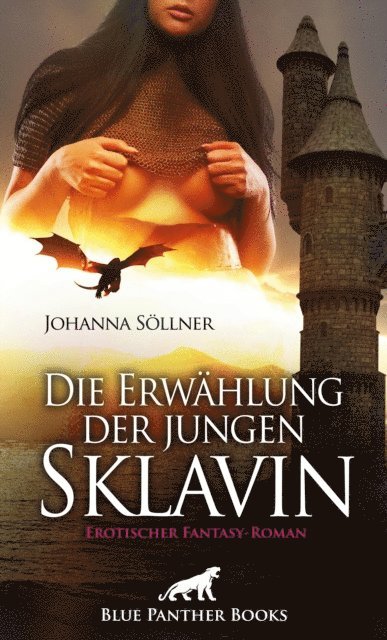 Johanna Sollner - Die Erwählung der jungen Sklavin | Erotischer Fantasy-Roman, E-bok