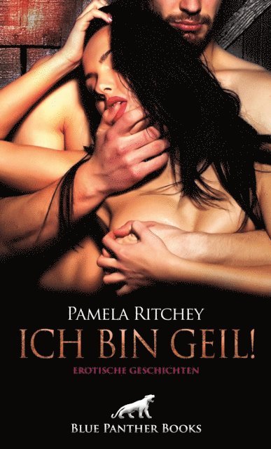 Pamela Ritchey - Ich bin geil! Erotische Geschichten, E-bok. Tillgänglighet: Lägg i varukorg