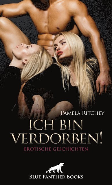 Pamela Ritchey - Ich bin verdorben! Erotische Geschichten, E-bok. Tillgänglighet: Lägg i varukorg