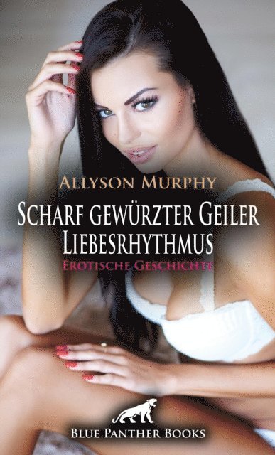 Allyson Murphy - Scharf gewürzter geiler Liebesrhythmus | Erotische Geschichte, E-bok