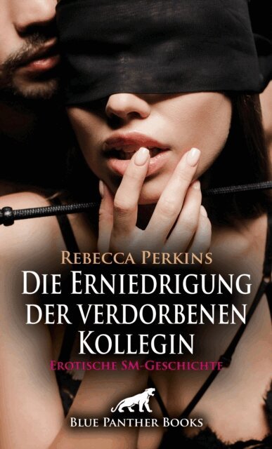 Rebecca Perkins - Die Erniedrigung der verdorbenen Kollegin | Erotische SM-Geschichte, E-bok