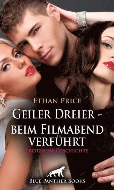Ethan Price - Geiler Dreier - beim Filmabend verführt | Erotische Geschichte, E-bok. Tillgänglighet: Lägg i varukorg