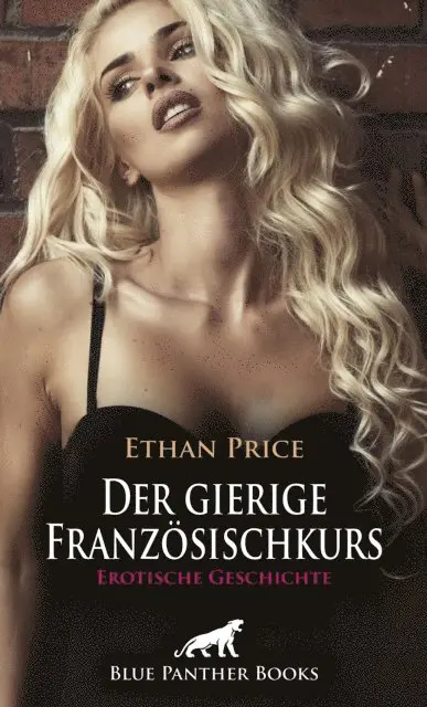 Ethan Price - Der gierige Französischkurs | Erotische Geschichte, E-bok. Tillgänglighet: Lägg i varukorg