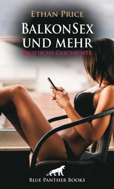 Ethan Price - BalkonSex und mehr | Erotische Geschichte, E-bok. Tillgänglighet: Lägg i varukorg