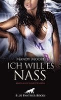 Ich will es nass | 9 geile erotische Geschichten
