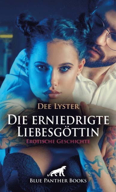 Dee Lyster - Die erniedrigte Liebesgöttin | Erotische Geschichte, E-bok