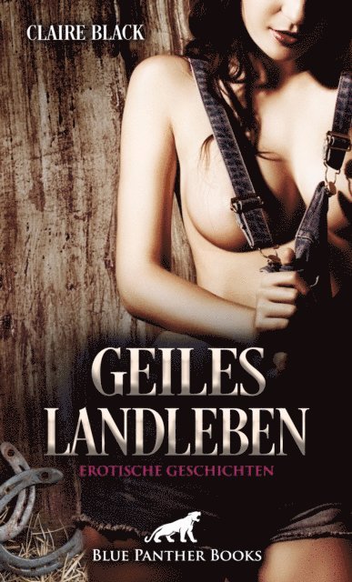 Claire Black - Geiles Landleben | Erotische Geschichten, E-bok. Tillgänglighet: Lägg i varukorg