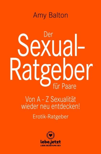 Amy Balton - Der Sexual-Ratgeber für Paare | Erotischer Ratgeber, E-bok