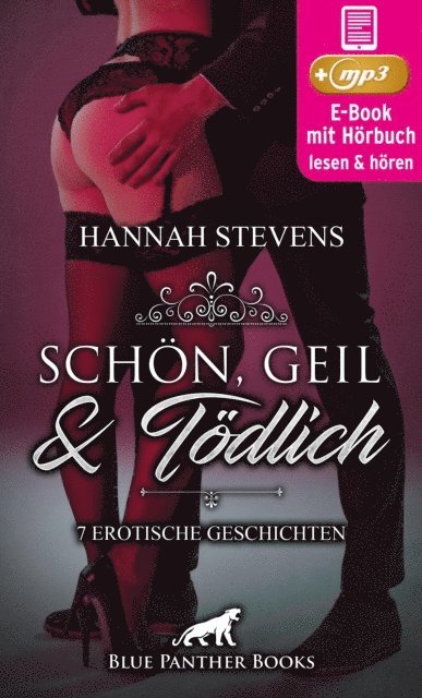 Hannah Stevens - Schön, Geil und Tödlich | 7 geile erotische Geschichten | Erotik Audio Story | Erotisches Hörbuch, E-bok