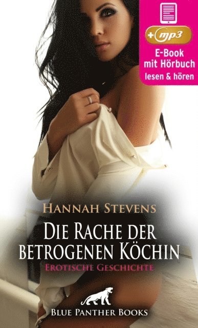 Hannah Stevens - Schön, Geil und Tödlich: Die Rache der betrogenen Köchin | Erotische Geschichte, E-bok
