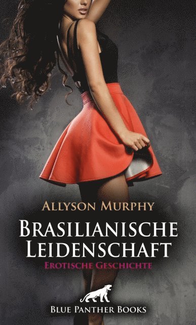 Allyson Murphy - Brasilianische Leidenschaft | Erotische Geschichte, E-bok
