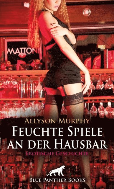 Allyson Murphy - Feuchte Spiele an der Hausbar | Erotische Geschichte, E-bok