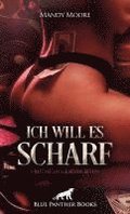 Ich will es scharf | 8 Geile erotische Geschichten