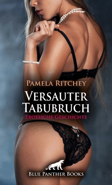 Pamela Ritchey - Versauter Tabubruch | Erotische Geschichte, E-bok. Tillgänglighet: Lägg i varukorg