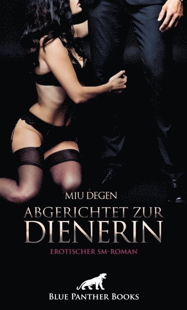 Miu Degen - Abgerichtet zur Dienerin | Erotischer SM-Roman, E-bok