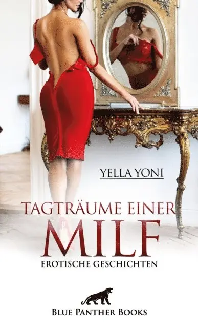 Yella Yoni - Tagträume einer MILF | Erotische Geschichten, E-bok. Tillgänglighet: Lägg i varukorg