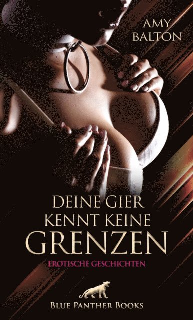 Amy Balton - Deine Gier kennt keine Grenzen | Erotische Geschichten, E-bok