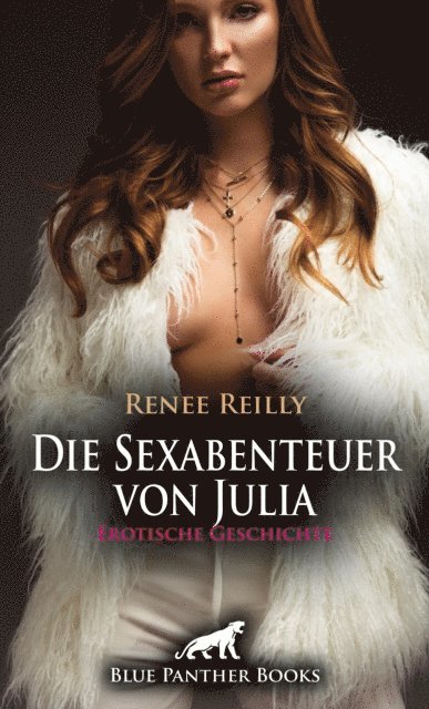 Renee Reilly - Die Sexabenteuer von Julia | Erotische Geschichte, E-bok. Tillgänglighet: Lägg i varukorg