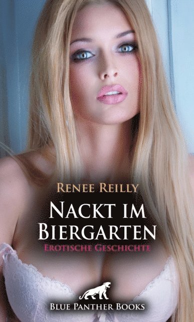 Renee Reilly - Nackt im Biergarten | Erotische Geschichte, E-bok. Tillgänglighet: Lägg i varukorg