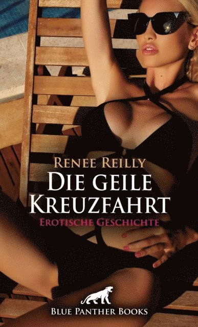 Renee Reilly - Die geile Kreuzfahrt | Erotische Geschichte, E-bok. Tillgänglighet: Lägg i varukorg